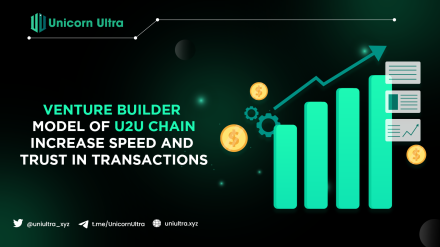 Venture Builder model of U2U Chain: Increase speed and trust in transactions
